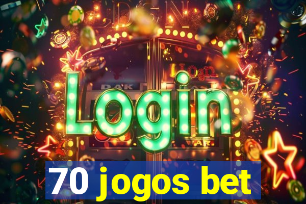 70 jogos bet